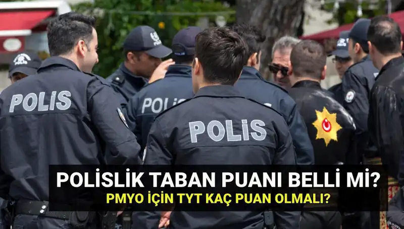 2025 Yılı İçin Polislik Taban Puanları ve PMYO Kontenjanları Açıklandı mı?