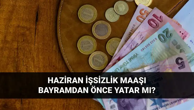 İşsizlik Aylığı Bayramdan Önce Yatacak mı? 2025 Haziran İşsizlik Maaşı İçin Erken Ödeme Beklentileri