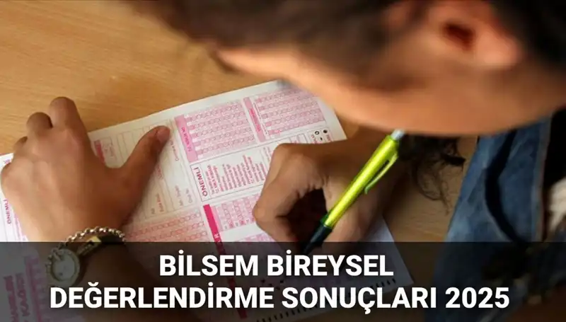 2025 BİLSEM Bireysel Değerlendirme Sonuçları Açıklandı: Kayıt Hakkı Kazananlar Belli Oldu