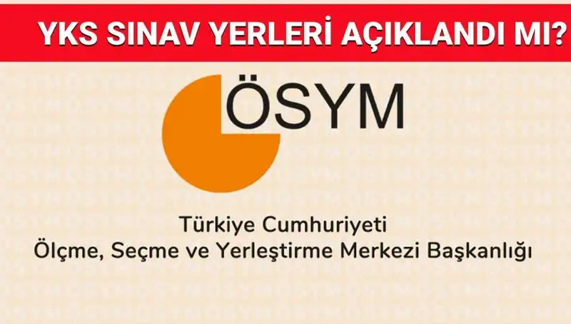 2025 YKS Giriş Belgesi Açıklama Tarihleri ve Sınav Yerleri Sorgulama Rehberi