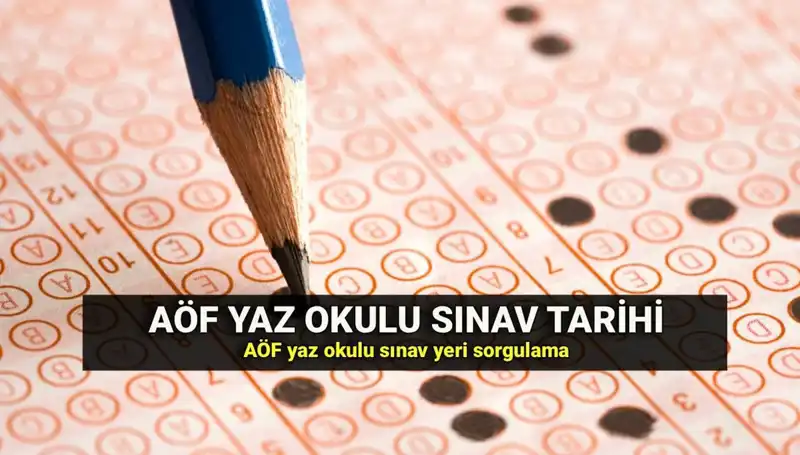 AÖF Yaz Okulu Sınav Tarihleri ve Sınav Yerleri Yayınlandı!