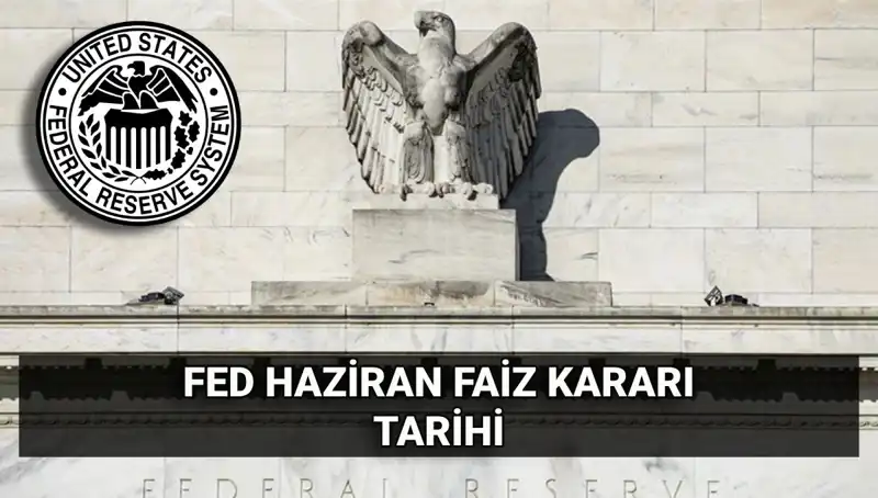 ABD Merkez Bankası'nın Haziran Faiz Kararı: Piyasaları Neler Bekliyor?