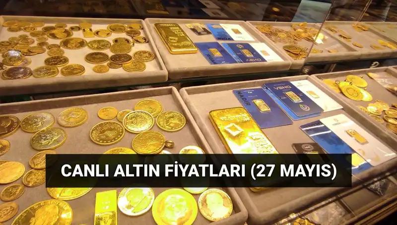 Altın Fiyatları Düşüyor! Bugün 27 Mayıs'ta Canlı Piyasa Verileri