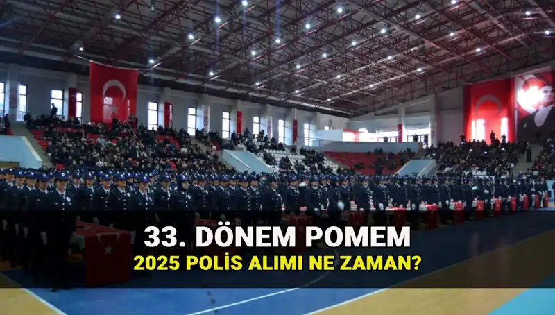 2025'te Polis Olmak İçin Son Tarih: 33. Dönem POMEM Başvuruları Başlıyor!